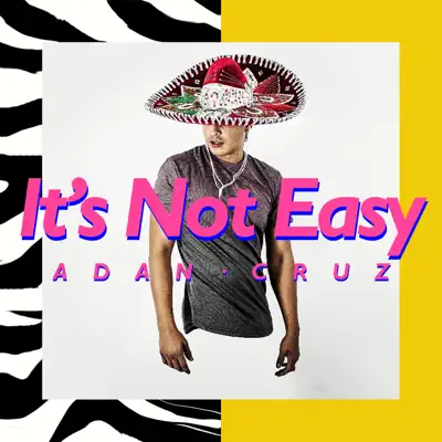It's Not Easy - Single - Adan Cruz