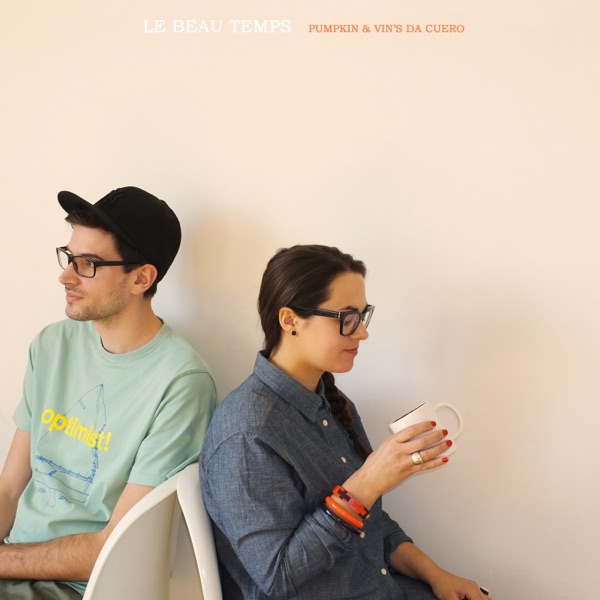 Le Beau Temps - EP - Pumpkin & Vin's Da Cuero