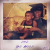 So Good (feat. Denisia) - Single