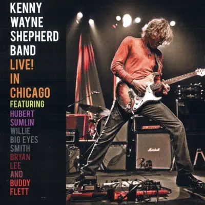 Live in Chicago - Kenny Wayne Shepherd Band Live in Chicago - Kenny Wayne Shepherd Band
