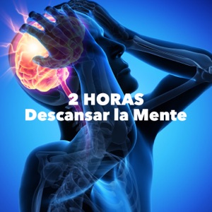 Descansar la Mente 2 Horas