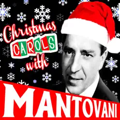 Christmas Carols with Mantovani - Mantovani Christmas Carols with Mantovani - Mantovani