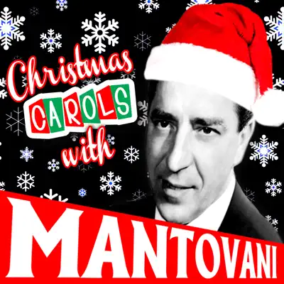 Christmas Carols with Mantovani - Mantovani Christmas Carols with Mantovani - Mantovani
