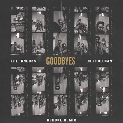 Goodbyes (feat. Method Man) [Rebuke Remix] - Single - The Knocks