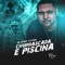 Churrascada e Piscina - Kevin o Chris lyrics