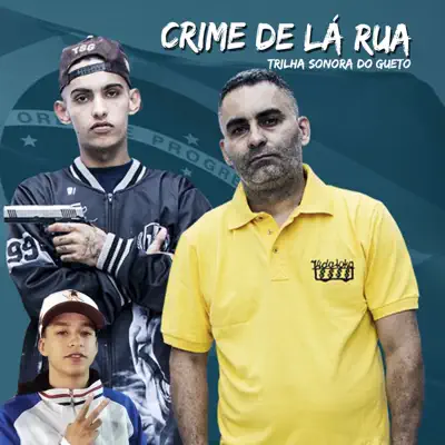 Crime de Lá Rua - Single - Trilha Sonora Do Gueto