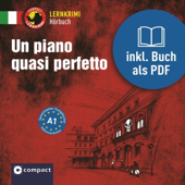 Audiobook cover for Un piano quasi perfetto: Compact Lernkrimis - Italienisch A1 by Tiziana Stillo