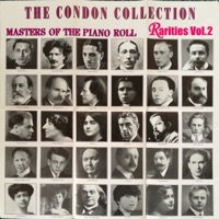 The Condon Collection: Masters of The Piano Roll / Rarities Volume 2