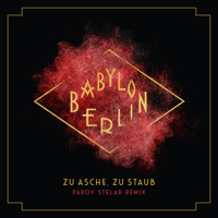 Severija - Zu Asche, Zu Staub (Parov Stelar Remix) [Music from the Original TV Series 