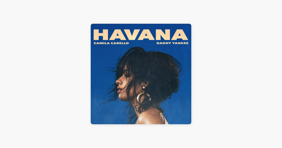 Havana Remix Single By Camila Cabello Daddy Yankee On Apple Music - havana remix single by camila cabello daddy yankee on apple music