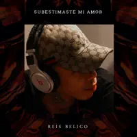Subestimaste mi amor — Reis Belico