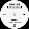 Trouble (feat. Chronixx & Maverick Sabre) - Single