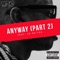 Anyway, Pt. 2 (feat. 3d Natee) - Stephen Redhead lyrics