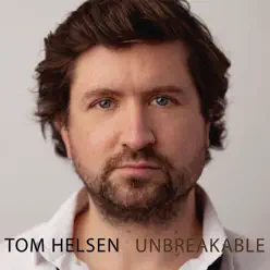 Unbreakable - Tom Helsen Unbreakable - Tom Helsen