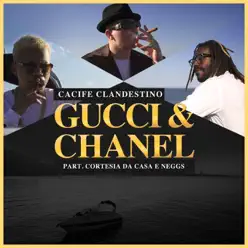 Gucci & Chanel (feat. Cortesia da Casa & NEGGS) - Single - Cacife Clandestino