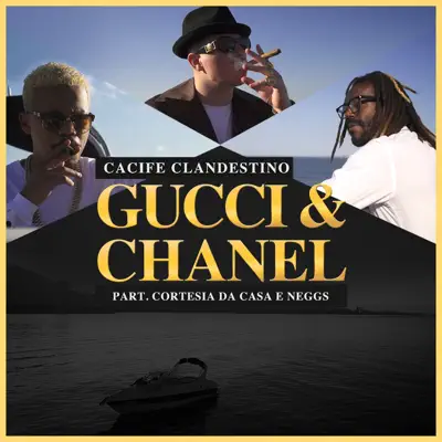 Gucci & Chanel (feat. Cortesia da Casa & NEGGS) - Single - Cacife Clandestino