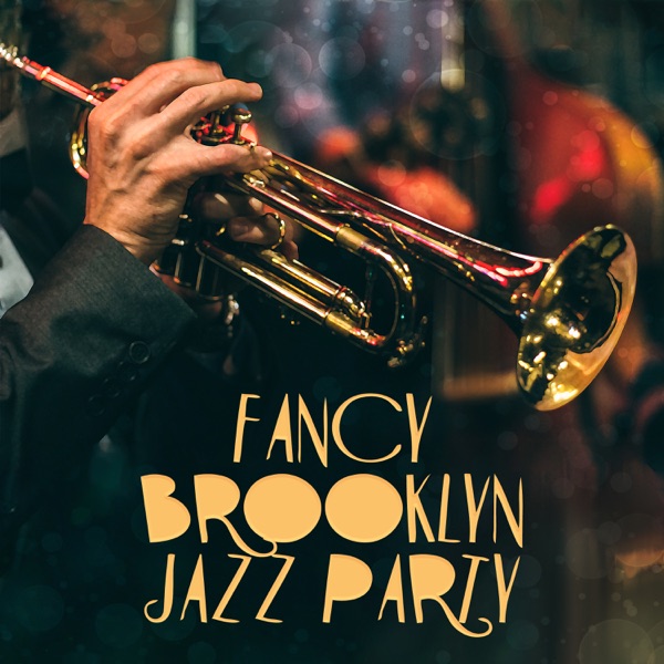 Fancy Brooklyn Jazz Party: Sophisticated Vibes, Midnight Impressions, Epic Rhythm, Blue Cocktail, Groovy Lounge