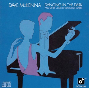 Dancing In the Dark and Other Music of Arthur Schwartz