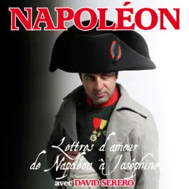 Lettres d'amour de Napoleon à Josephine: [Love Letters from Napoleon to Josephine]: Napoleon: Lettres d'amour de Napoleon Bonaparte à Josephine de Beauharnais (Unabridged)