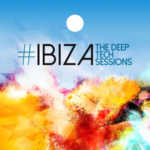 #Ibiza: The Deep Tech Sessions (Continuous Play)