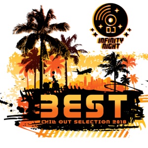 Best Chill Out Selection 2018: Top 100, Sexy Lounge, Ibiza Beach Party, Chillstep, Relaxation, Easy Listening