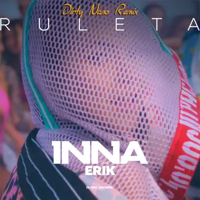 Ruleta (feat. Erik) [Dirty Nano Remix] - Single - Inna