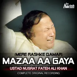 Mazaa Aa Gaya (Mere Rashke Qamar) - EP - Nusrat Fateh Ali Khan Mazaa Aa Gaya (Mere Rashke Qamar) - EP - Nusrat Fateh Ali Khan