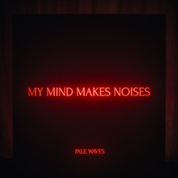 Pale Waves - Noises