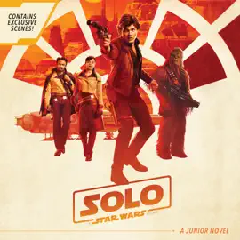 Solo: A Star Wars Story Junior Novel (Unabridged)