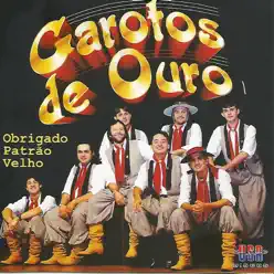 Obrigado Patrão Velho - Garotos de Ouro