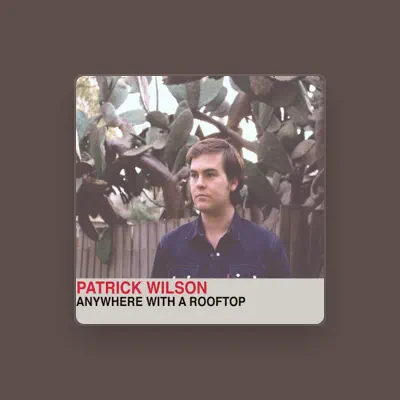Listen to Patrick Wilson, watch music videos, read bio, see tour dates & more!