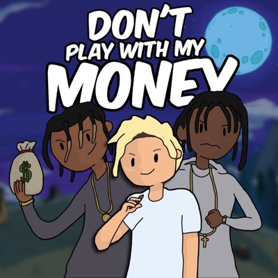 Don't Play With My Money (feat. Lk Tha Goon) - Single