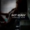 Not Ready (Extended Mix) [feat. WayneB] - NytXpress Musiq lyrics