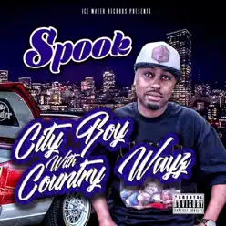 City Boy with Country Wayz - Spook City Boy with Country Wayz - Spook
