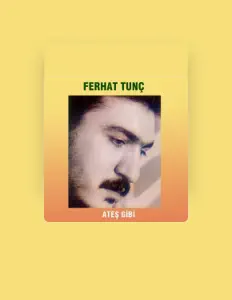 Ferhat Tunç을(를) 듣고, 뮤직 비디오를 보고, 약력을 읽고, 투어 일정 등을 확인하세요!
