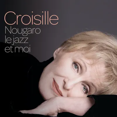 Nougaro, Le Jazz Et Moi - Nicole Croisille