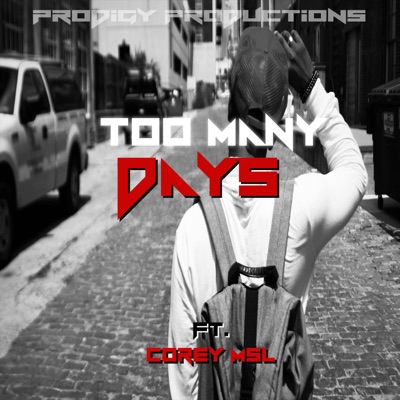 Too Many Days (feat. Corey MSL) - Single