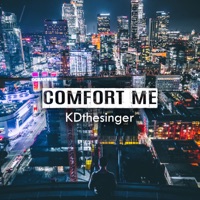 Comfort Me - Single - KDtheSINGER