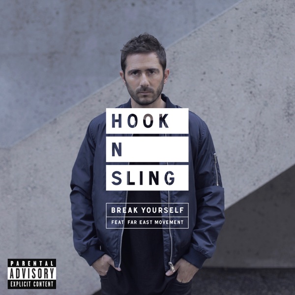 Break Yourself (feat. Far East Movement) - Single - Hook N Sling