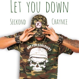 Let You Down Seckond Chaynce