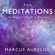 Marcus Aurelius, Ancient Renewal & Sam Torode - translator - The Meditations: An Emperor's Guide to Mastery (Unabridged)