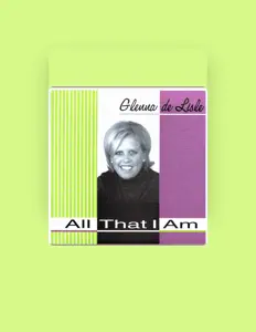 Glenna de Lisle dinle, müzik videolarını izle, biyografisini oku, tur tarihlerini ve daha fazlasını gör!