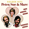 Golden Hits (Remastered) - Peter, Sue & Marc