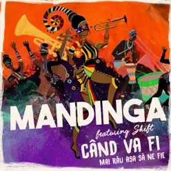 Când Va Fi Mai Rău (Asa Să Ne Fie) [feat. Shift] - Single - Mandinga