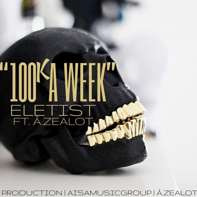 100k a Week (feat. Å.zealot) - Single