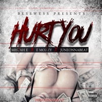 Hurt You (feat. E Mozzy & Juneonnabeat) - Single - Mistah E