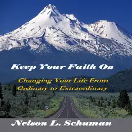 Keep Your Faith On: Changing Your Life from Ordinary to Extraordinary (Unabridged)