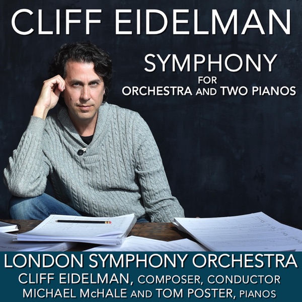 Eidelman: Symphony for Orchestra and Two Pianos - EP - Michael McHale, Tom Poster, London Symphony Orchestra & Cliff Eidelman