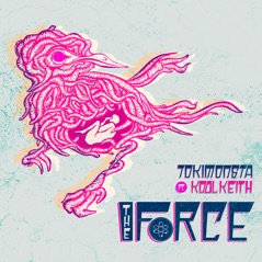 The Force (feat. Kool Keith) [Remixes] - EP