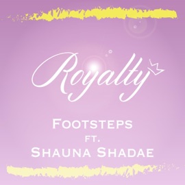 Royalty (feat. Shauna Shadae) Footsteps